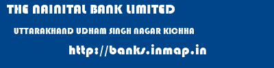 THE NAINITAL BANK LIMITED  UTTARAKHAND UDHAM SINGH NAGAR KICHHA   banks information 